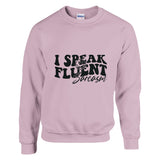 Sarcastic Charm - I SPEAK FLUENT sarcasm Apparel - Light Pink - sweatshirt