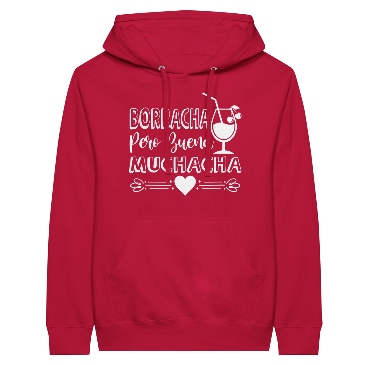 Borracha Pero Buena Muchacha – Celebrate Life’s Funniest - Red - Hoodies