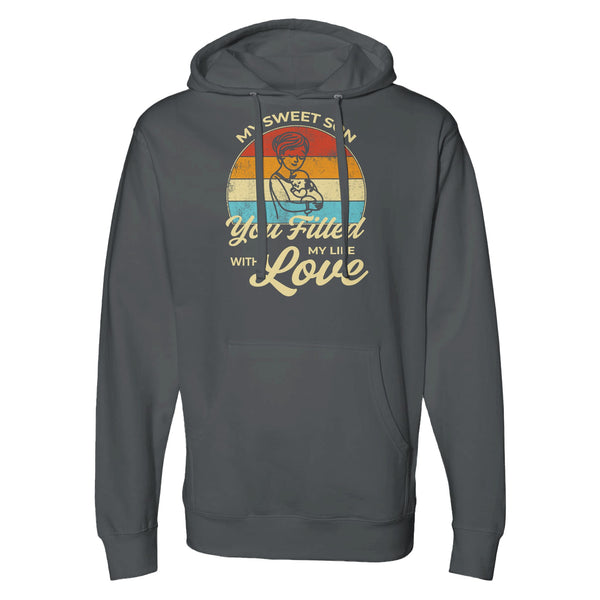 You Fill My Life with Love - A Mother's Message - Charcoal - Sweatshirts