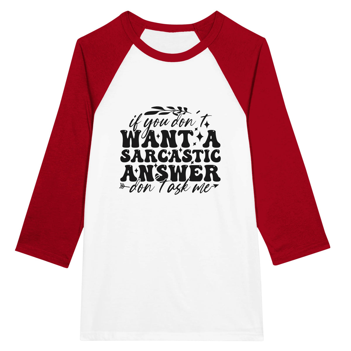 Sarcastic Answer Raglan - Bold Style - Timeless Fit - White and Red -