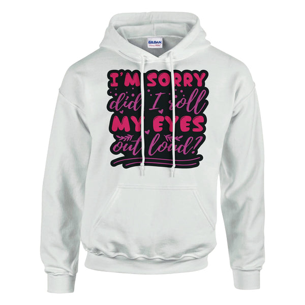 Did I Roll My Eyes? Yes, and I Look Fabulous! - White - Hoodies