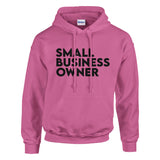 Small Business Owner - Wear Your Entrepreneurial Spirit - Azalea - Hoodies