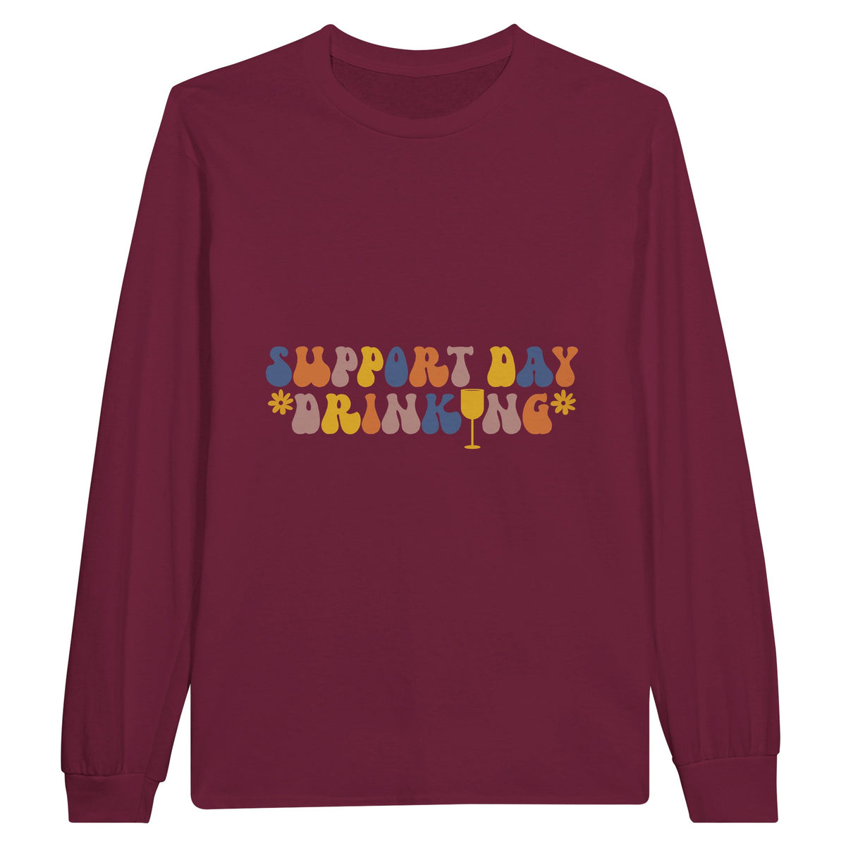 Support Day Drinking - Fun & Comfortable Tee - Maroon - Print Material