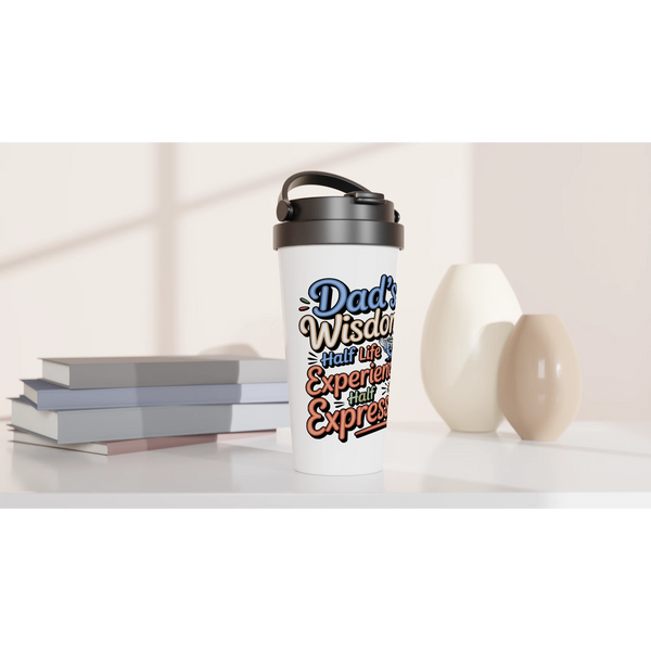 Dad’s Coffee Wisdom – 15oz Stainless Steel Mug - Default Title - Mugs