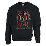 Side Hustle Gratitude - Thanks for Your Support Apparel - Black - Sweatshirt