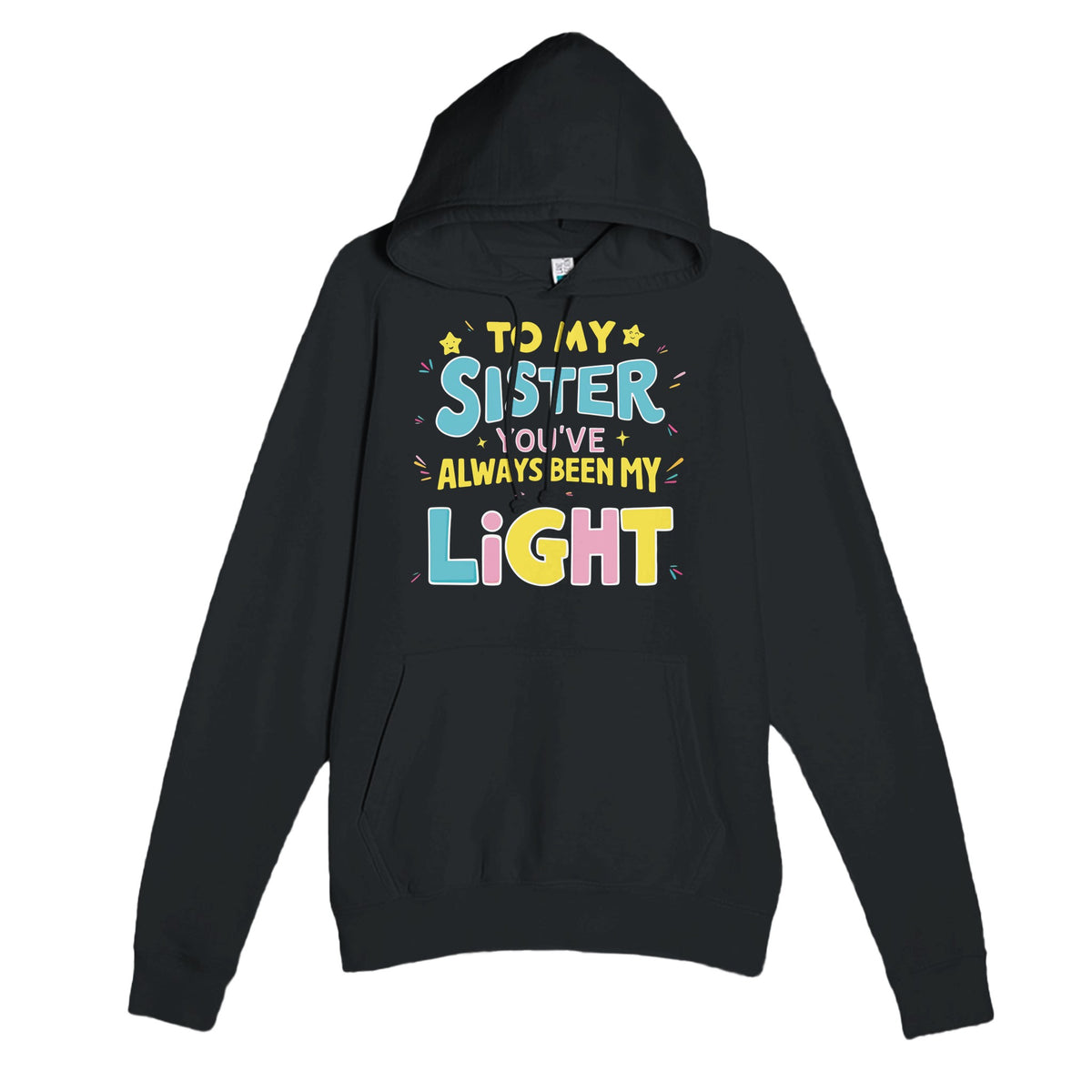 Sisterhood Shines - You’ve Always Been My Light - Black - Hoodies