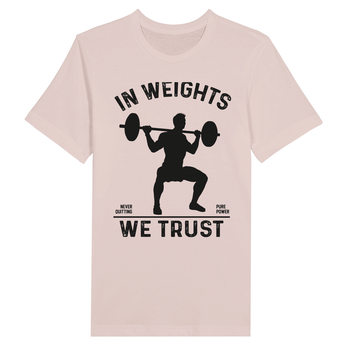 Strength in Memories- In Weights We Trust Tee - Soft Pink - Print Material