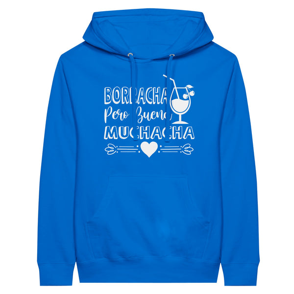 Borracha Pero Buena Muchacha – Celebrate Life’s Funniest - Royal - Hoodies