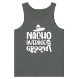 Nacho Average Groom - A Tank-Top Tribute to Unconventional Love - Deep Heather - Print Material