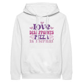 Pizza Passion Premium Pullover Hoodie - Love, Disappointments, and Eternal Pizza - White - Hoodies