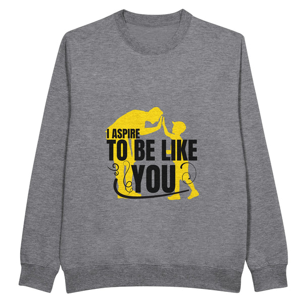 Father’s Inspiration – Celebrating the Bond of Admiration - Heather Gray - Sweatshirts