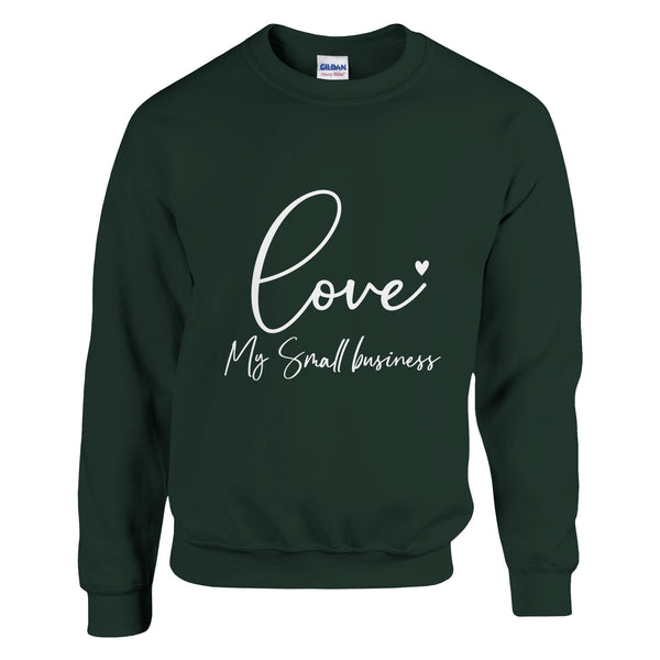 Love My Small Business Vibes - Forest Green - Sweatshirt