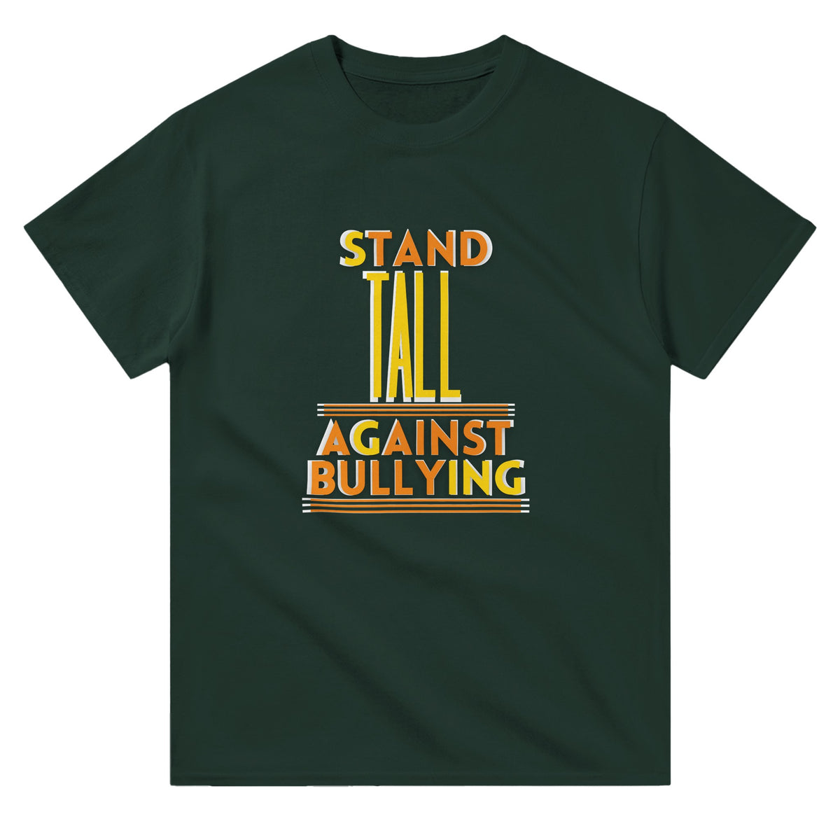 Stand Tall, Speak Loud - Against Bullying - Forest Green - T-shirts