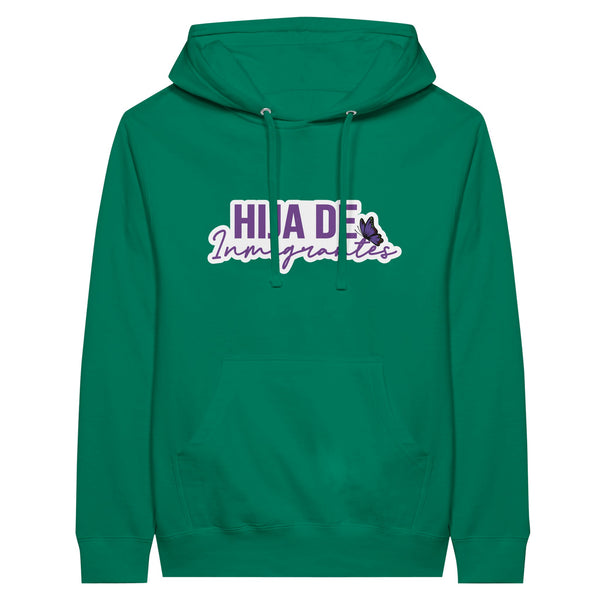 Hija de Inmigrantes | Fille d'Immigrants Premium Unisex Pullover Hoodie - Kelly - Hoodies