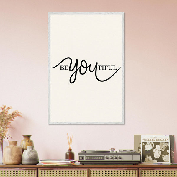 BeYOUtiful Wooden Framed Poster – Gift of Self-Love - - Wooden Framed Posters