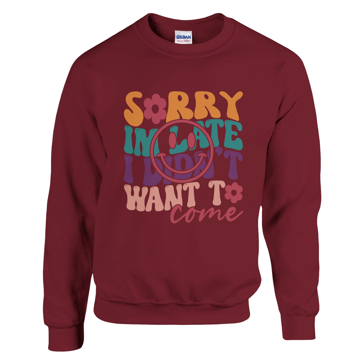 Sorry, Not Sorry - Humorous Statement - Garnet - Sweatshirt