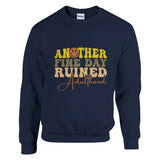 Embracing Life's Imperfections - Another Fine Day Ruined - Navy - Sweatshirts