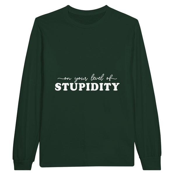 Wear Your Wit - Stupidity Longsleeve Statement - - Sweatshirt