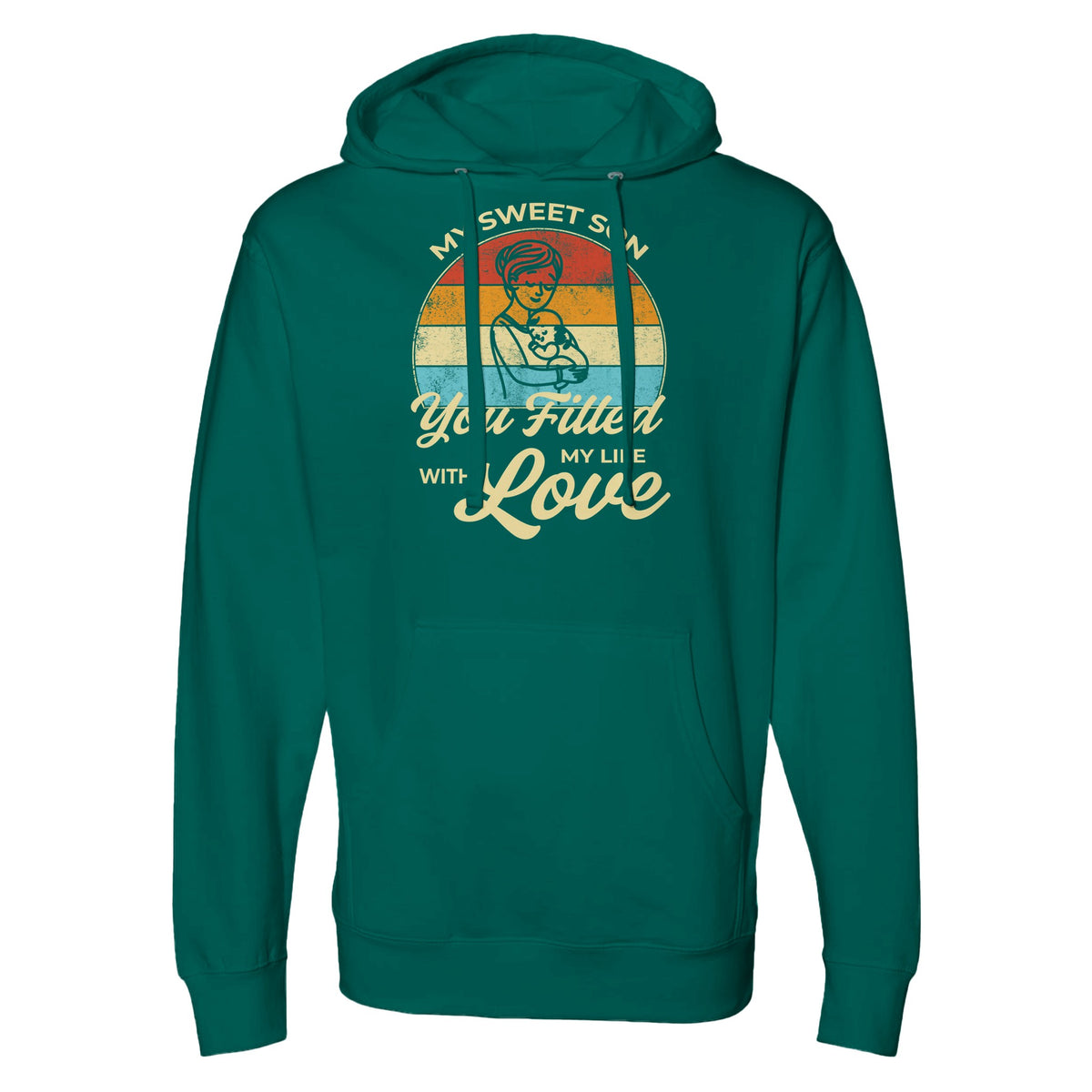 You Fill My Life with Love - A Mother's Message - alpine green - Sweatshirts