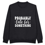 Evoke Nostalgia - Probably Late for Something Sweater - Black - Sweatshirts