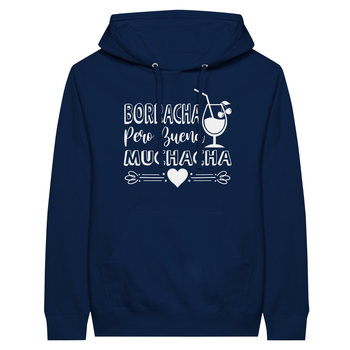 Borracha Pero Buena Muchacha – Celebrate Life’s Funniest - Navy - Hoodies