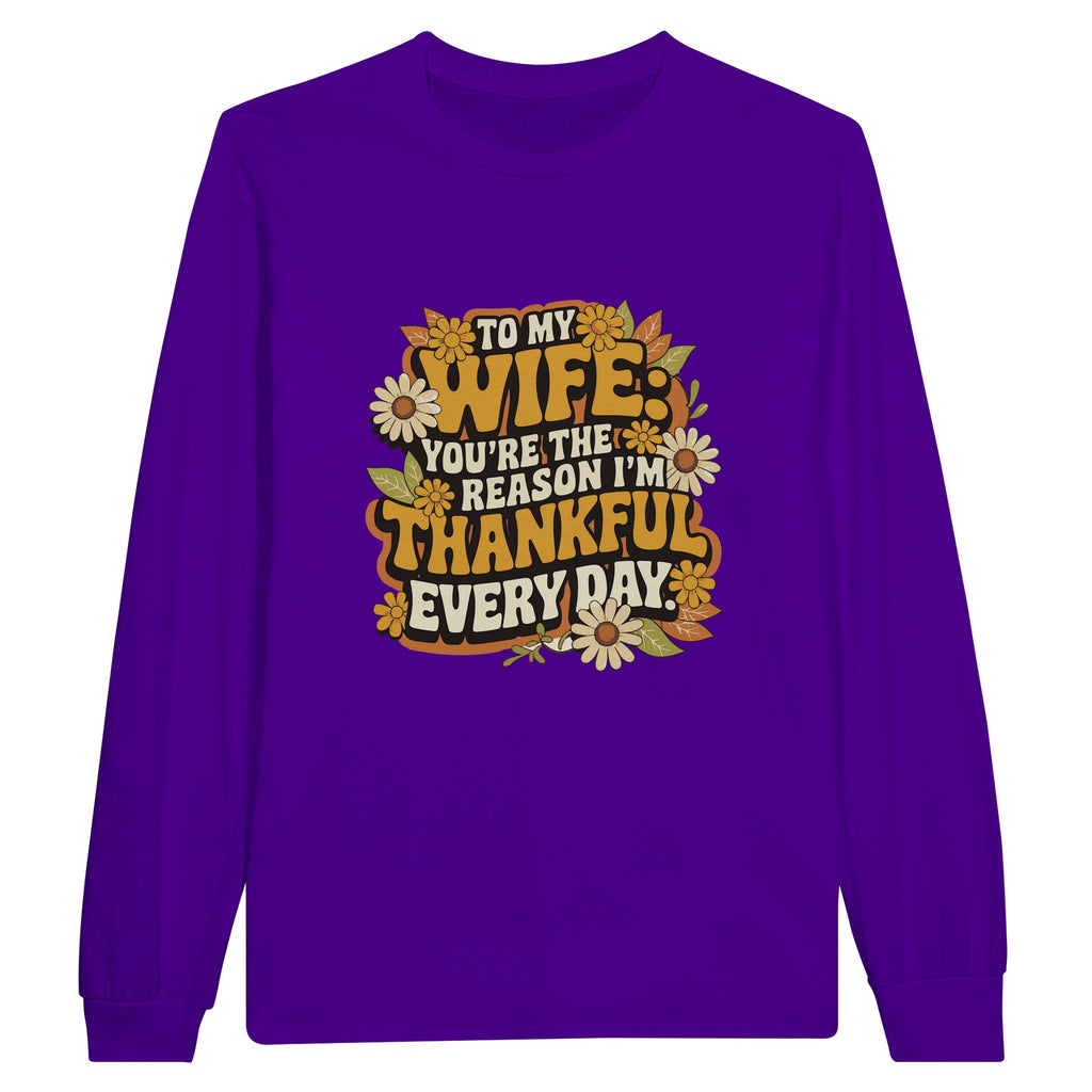 To My Wife, You're The Thankful Every Day - T-Shirt - Purple - Long Sleeves T-shirts