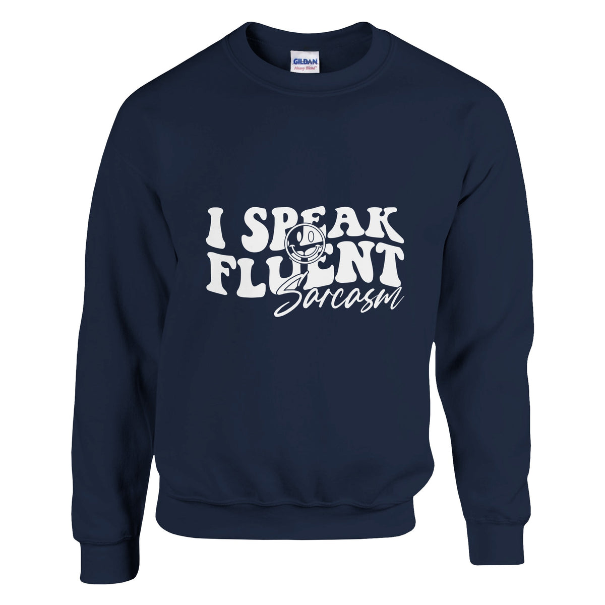 Sarcastic Charm - I SPEAK FLUENT sarcasm Apparel - Navy - sweatshirt