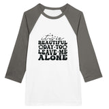 Leave Me Alone - Bold Statement Unisex 3/4 sleeve Raglan T-shirt - White and Asphalt -