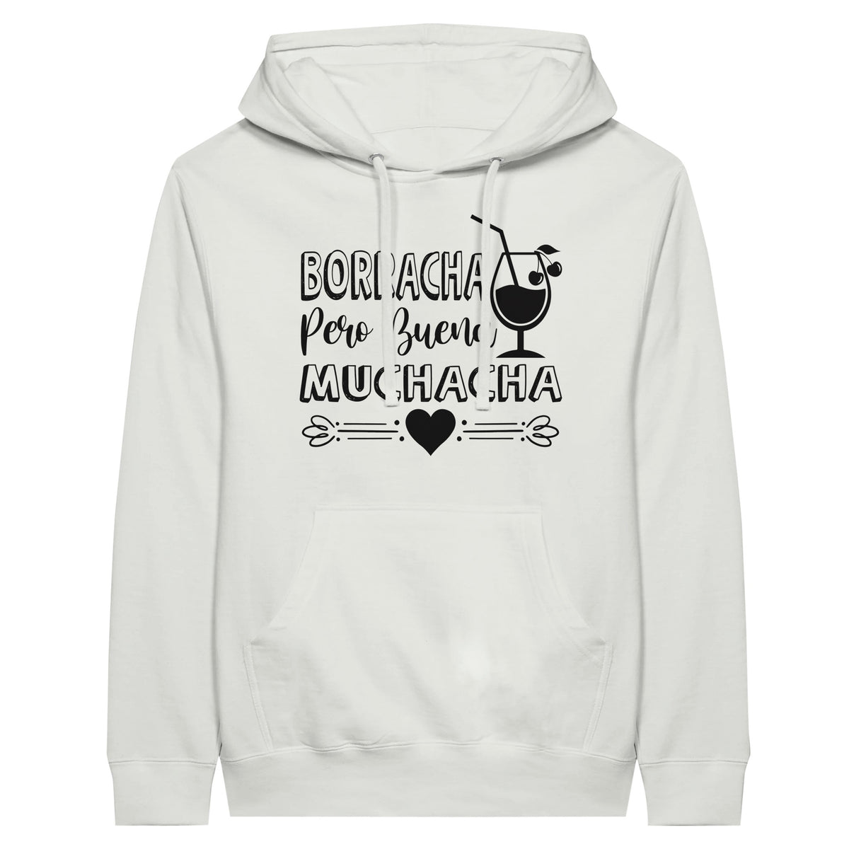 Borracha Pero Buena Muchacha – Celebrate Life’s Funniest - White - Hoodies