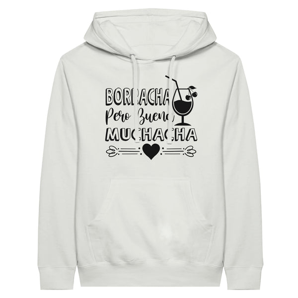 Borracha Pero Buena Muchacha – Celebrate Life’s Funniest - White - Hoodies