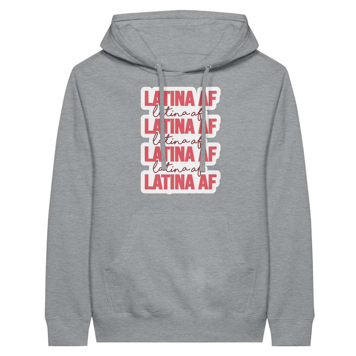 Latina AF - Wear Your Pride - Embrace Your Heritage - Sports Grey - Print Material