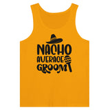 Nacho Average Groom - A Tank-Top Tribute to Unconventional Love - Gold - Print Material