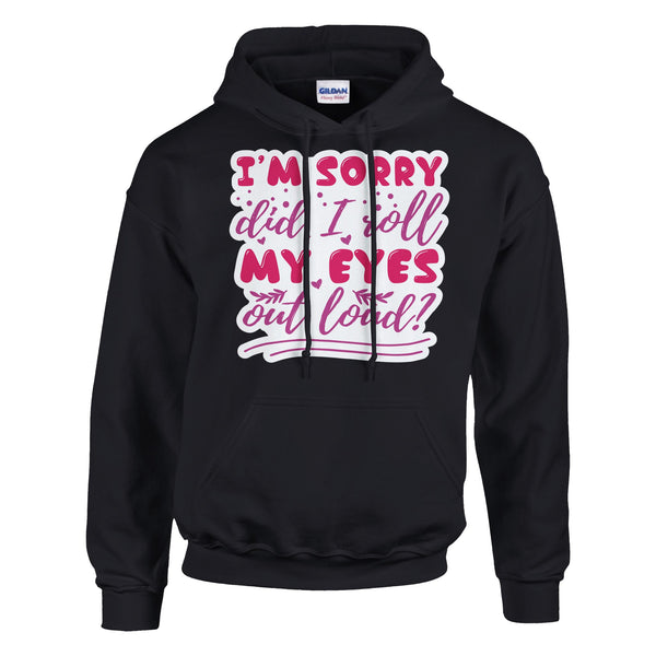 Did I Roll My Eyes? Yes, and I Look Fabulous! - Black - Hoodies