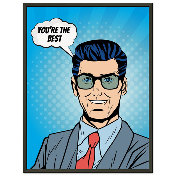 Inspirational Pop Art - You're the Best - 45x60 cm 18x24″ - Metal Framed Posters