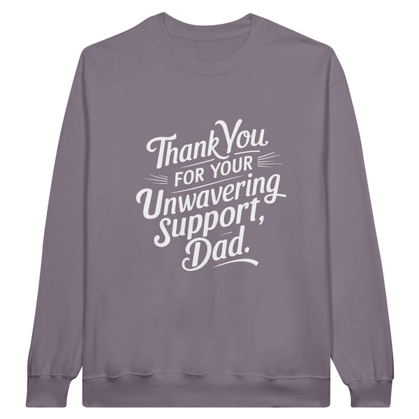 Thank You, Dad - For Your Unwavering Support - paragon - Sweatshirts