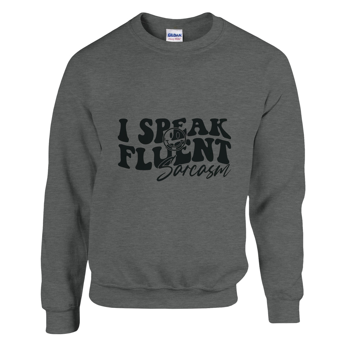 Sarcastic Charm - I SPEAK FLUENT sarcasm Apparel - Graphite Heather - sweatshirt