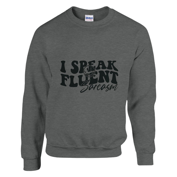 Sarcastic Charm - I SPEAK FLUENT sarcasm Apparel - Graphite Heather - sweatshirt