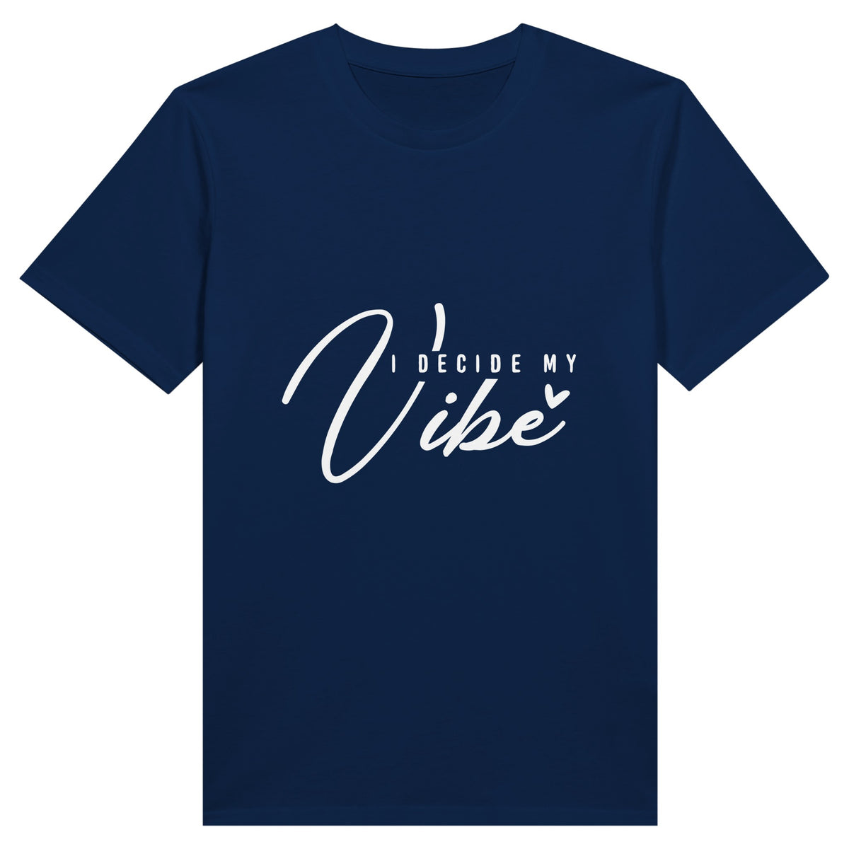 Own Your Aura - Empowering 'I DECIDE MY Vibe' Tee - Navy - Print Material