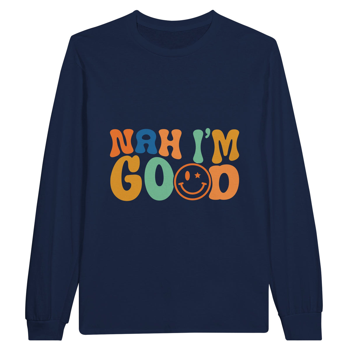 Embrace Contentment - Nah, I'm Good - Navy - Sweatshirts