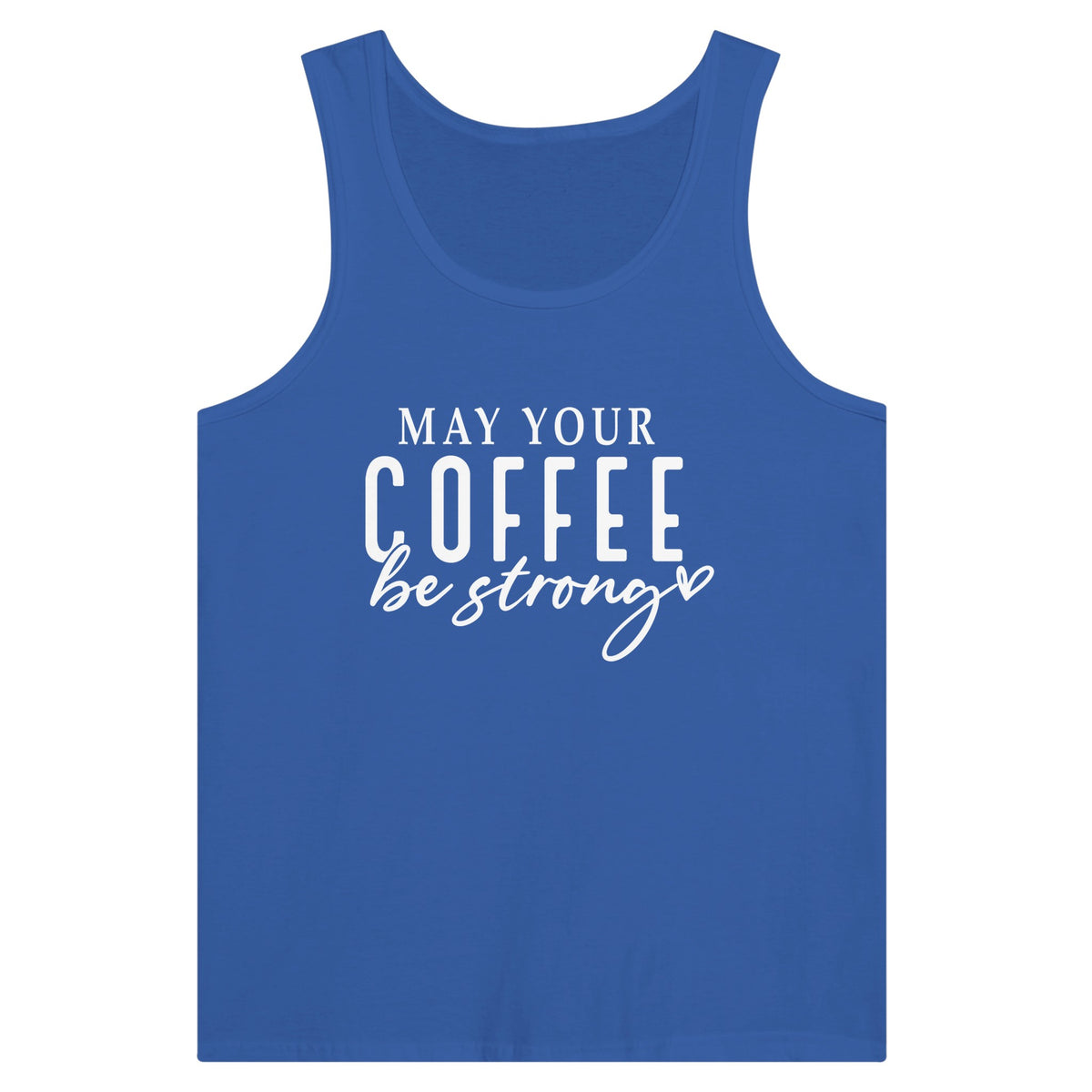 Brewed Resilience - May Your Coffee Be Strong - True Royal - Tank Tops