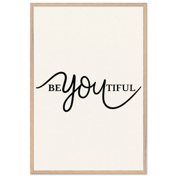 BeYOUtiful Wooden Framed Poster – Gift of Self-Love - Wood frame - Wooden Framed Posters