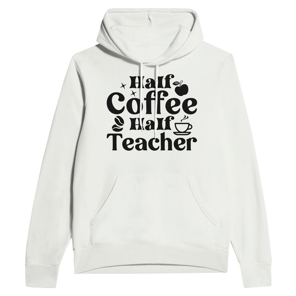 Sip & Educate - Half Coffee, Half Teacher - White - Hoodies