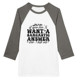 Sarcastic Answer Raglan - Bold Style - Timeless Fit - White and Asphalt -