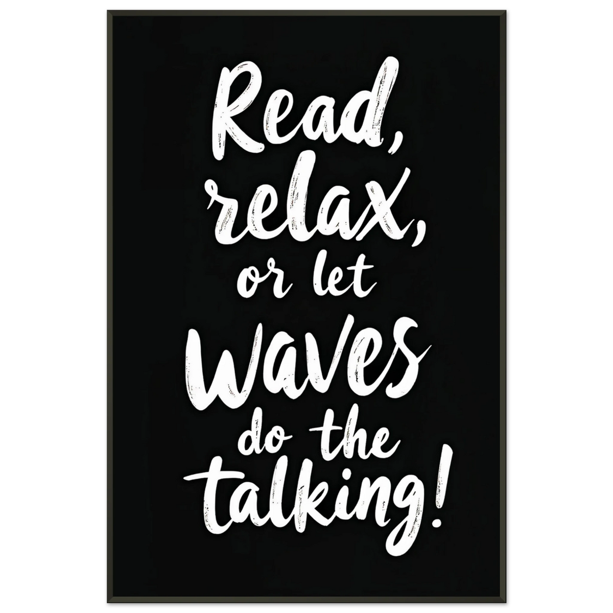Relax & Recharge - A Framed Message of Tranquility - - Metal Framed Posters