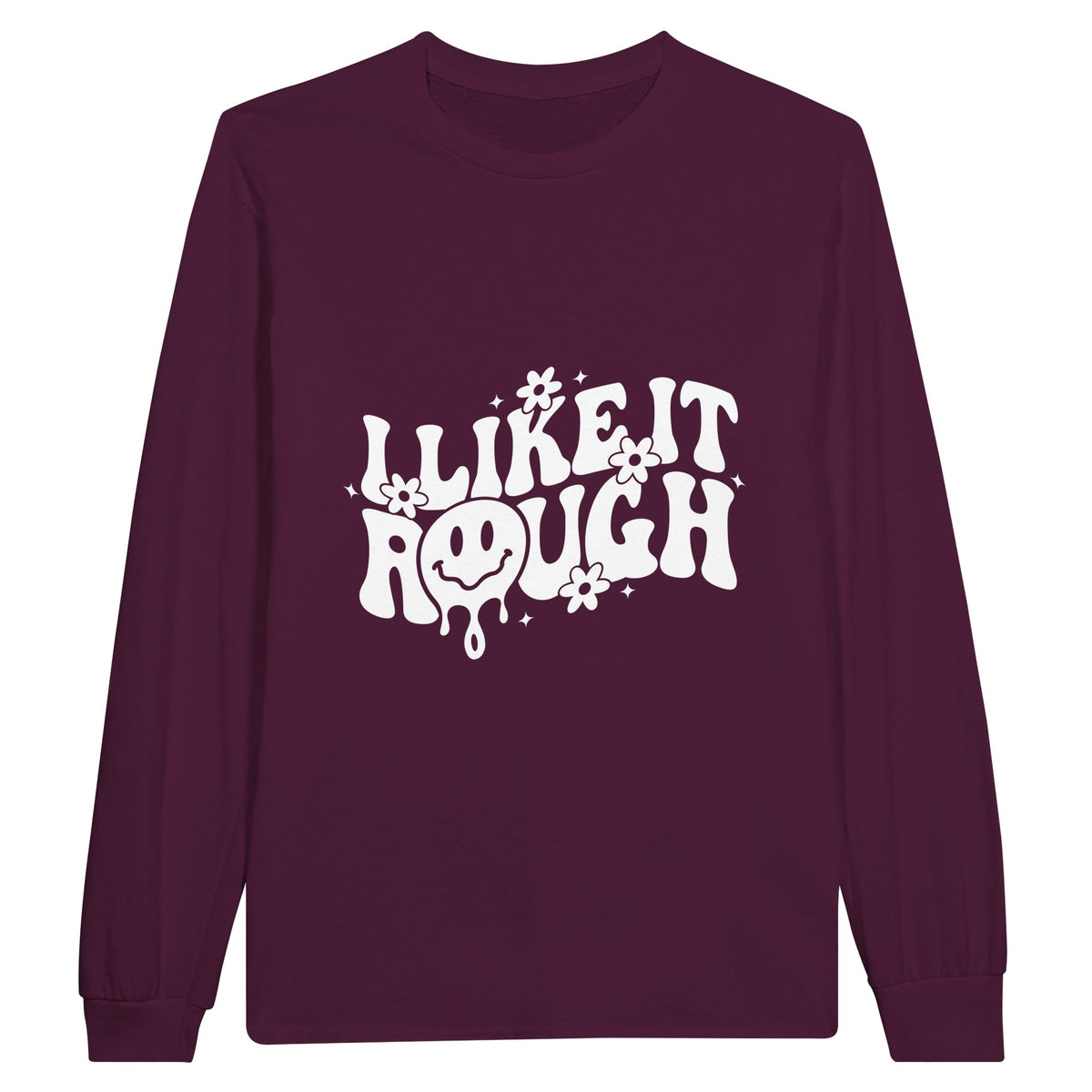 Embrace the Edge - I Like It Rough Edition - Maroon - Sweatshirts