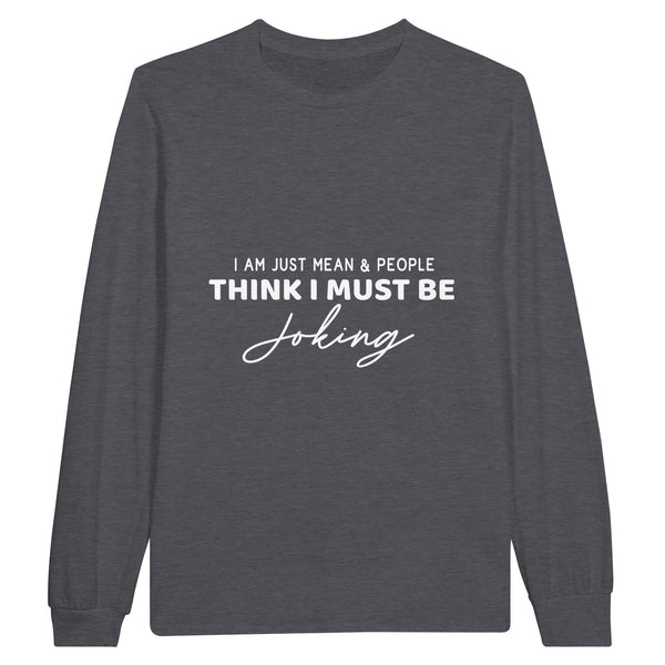 Seriously? Just Kidding Longsleeve - - Sweatshirt