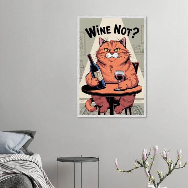 Gift of Humor – "Wine Not?" Wooden Framed Poster - - Wooden Framed Posters