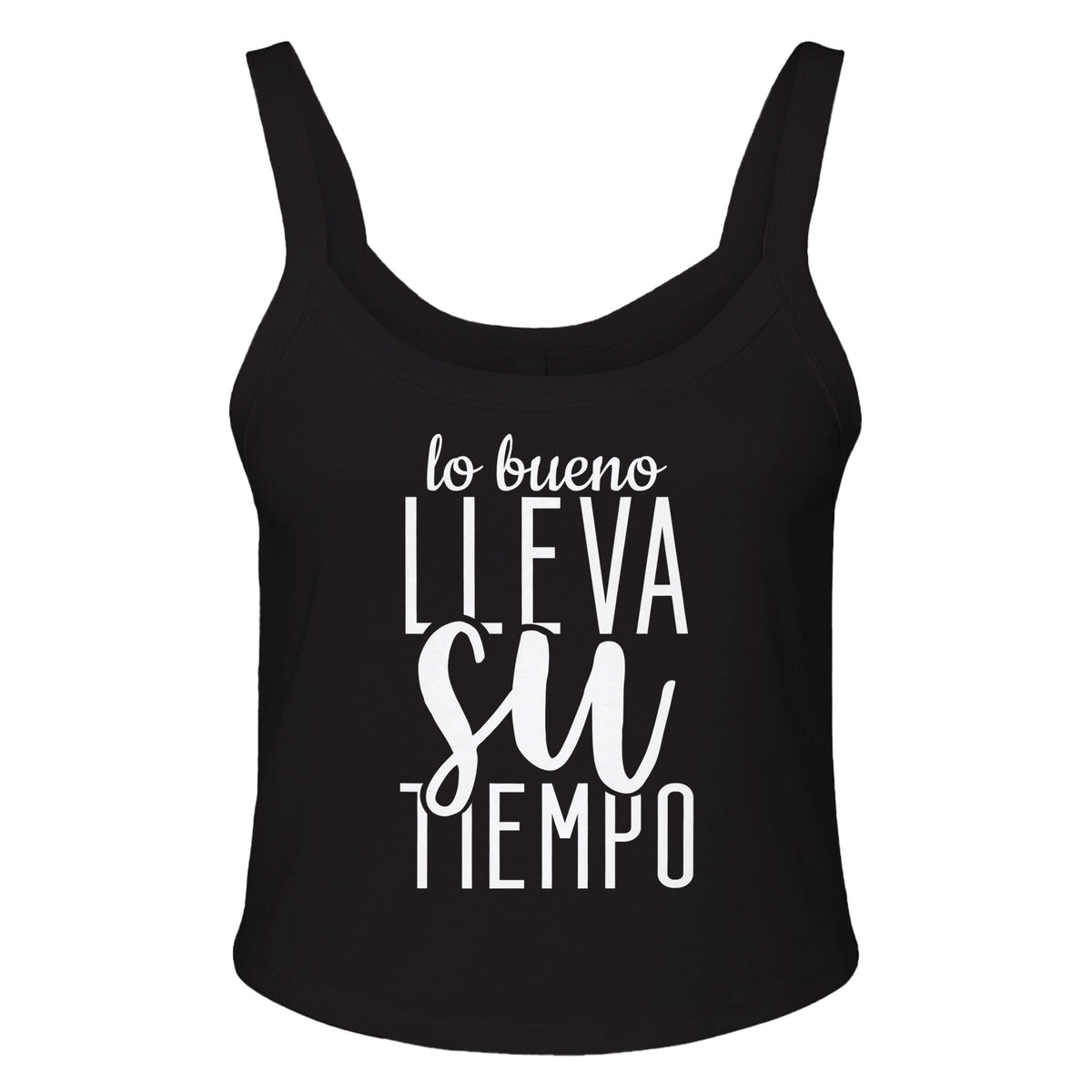 Embrace Patience - 'lo bueno LLEVA Su TEMPO' Design! - solid blk blend - Tank Tops