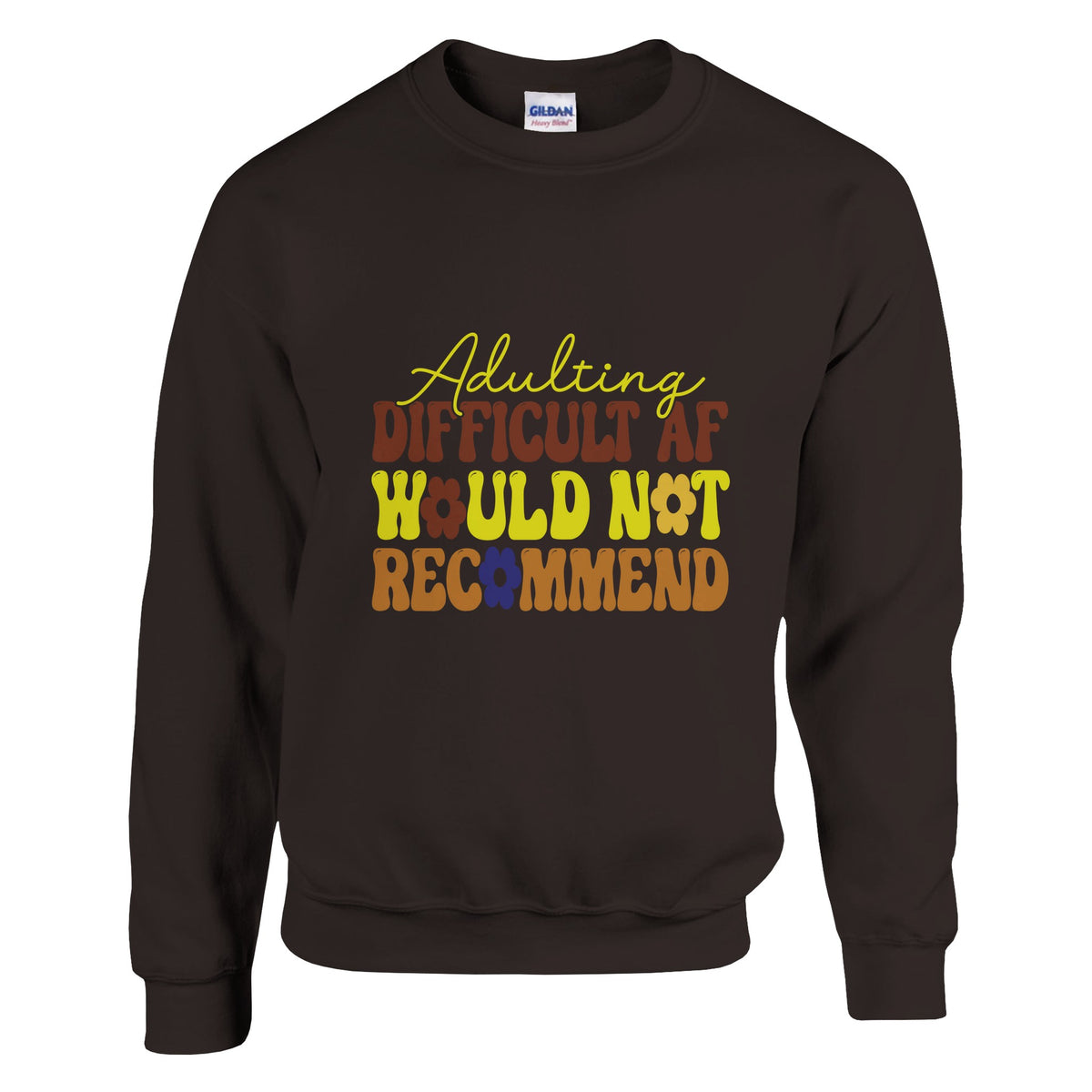 Navigating Adulthood - The Difficult AF Journey - Dark Chocolate - Sweatshirt