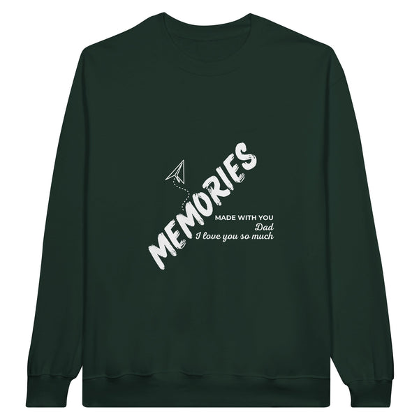 I Love You, Dad - Memories That Last a Lifetime - Forest Green - Sweatshirts